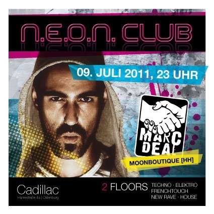 N.E.O.N Club mit MARC DEAL (Moonbootique - Hamburg) - 09.07.2011 - Oldenburg ...